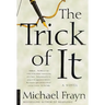 The Trick of It