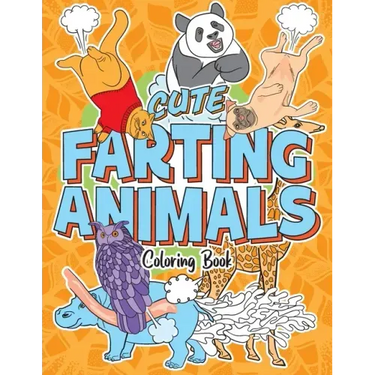 Cute Farting Animals Coloring Book: Lovable Creatures and Their Funny Adorable Farts - Stress Relief and Relaxation Activity for Animal Lovers, Kids a