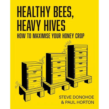 Healthy Bees, Heavy Hives - How to maximise your honey crop