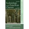 Ecclesiology and the Franciscan Charism: The Collected Essays of Peter Damian Fehlner, Ofm Conv: Volume 5