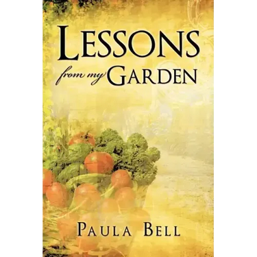 Lessons From My Garden