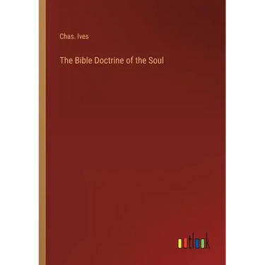 The Bible Doctrine of the Soul