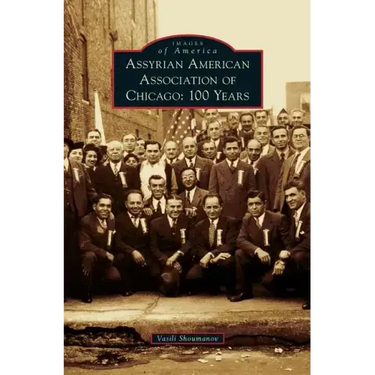Assyrian American Association of Chicago: 100 Years