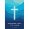 See Why God's Grace is So Amazing