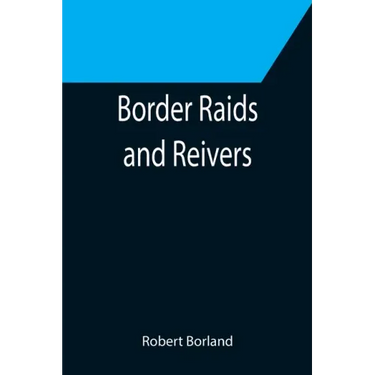 Border Raids and Reivers