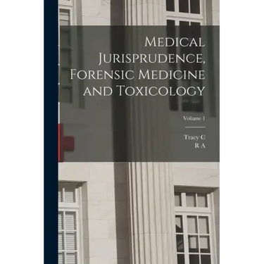 Medical Jurisprudence, Forensic Medicine and Toxicology; Volume 1