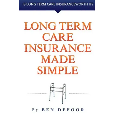 Long Term Care Insurance Made Simple