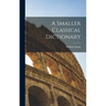 A Smaller Classical Dictionary