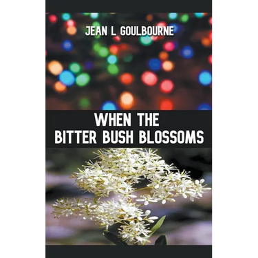 When the Bitter Bush Blossoms