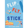 Flip. Fly. Stick.