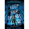 Keep Your Friends Close