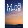 A Mind Restored: Finding Freedom from the Shame and Stigma of Mental Illness