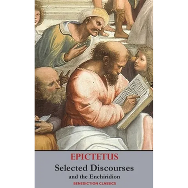 Selected Discourses of Epictetus, and the Enchiridion