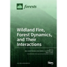 Wildland Fire, Forest Dynamics, and Their Interactions
