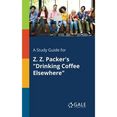 A Study Guide for Z. Z. Packer's "Drinking Coffee Elsewhere"