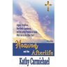 Heaven and the Afterlife: Angelic Visitations, Near-Death Experiences, and the Loving Presence of Jesus. What Lies on the Other Side? A True Sto
