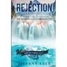 Rejection: A Destiny Stealer