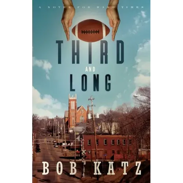 Third and Long: A Novel for Hard Times