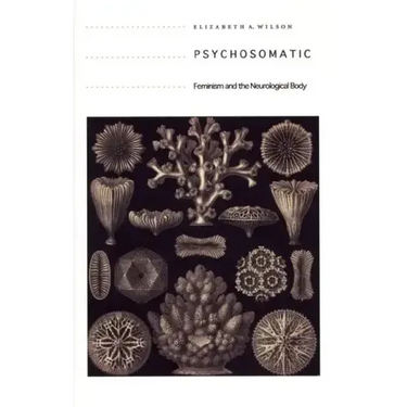 Psychosomatic: Feminism and the Neurological Body