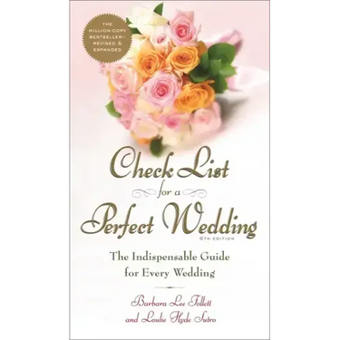 Check List for a Perfect Wedding, 6th Edition: The Indispensible Guide for Every Wedding