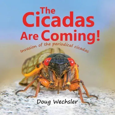 The Cicadas Are Coming!: Invasion of the Periodical Cicadas!
