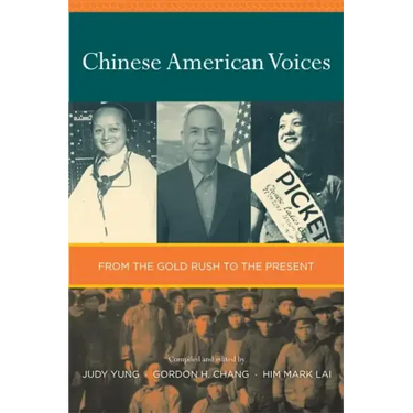 Chinese American Voices: From the Gold Rush to the Present
