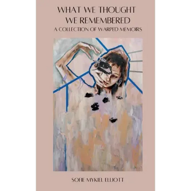 What We Thought We Remembered: A Collection of Warped Memoirs