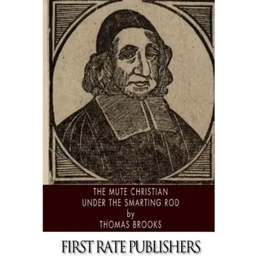 The Mute Christian Under the Smarting Rod
