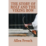 The Story of Rolf and the Viking Bow
