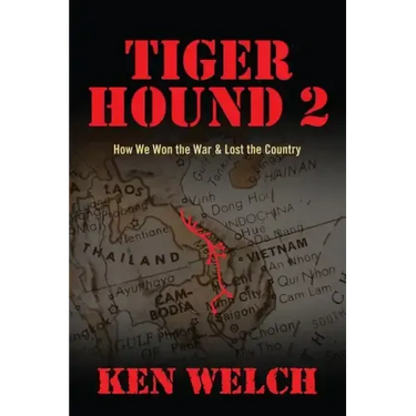 Tiger Hound 2: How We Won the War & Lost the Country