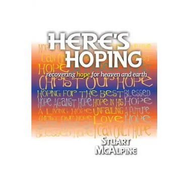 Here's Hoping: Recovering Hope for Heaven and Earth