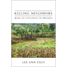 Killing Neighbors: Webs of Violence in Rwanda