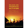 Religion and Progressive Activism: New Stories about Faith and Politics
