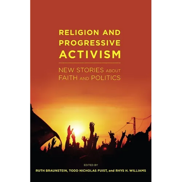 Religion and Progressive Activism: New Stories about Faith and Politics