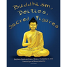 Buddhism, Deities, Sacred Figures: Buddhas, Bodhisattvas, Devas, Protectors, and Teachings of Responsibility
