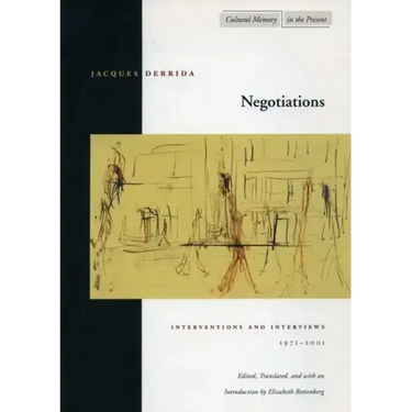 Negotiations: Interventions and Interviews, 1971-2001