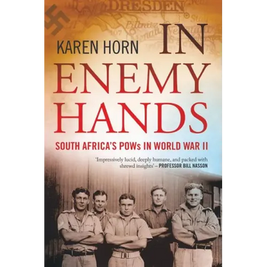 In Enemy Hands (South Africa's POWs in World War II)