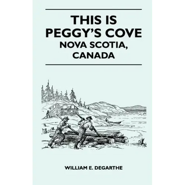 This Is Peggy's Cove - Nova Scotia, Canada