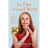 In This Altered Body: A Survivor's Story of Resilience and Love