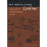Rationalizing Epidemics: Meanings and Uses of American Indian Mortality Since 1600