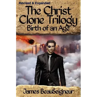 THE CHRIST CLONE TRILOGY - Book Two: Birth of an Age