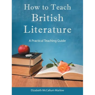 How to Teach British Literature: A Practical Teaching Guide