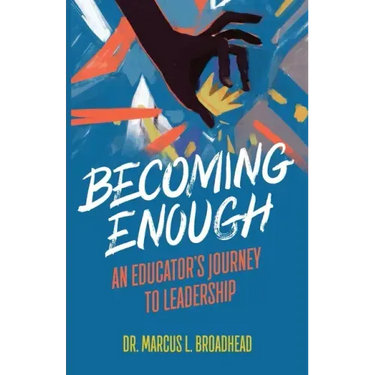 Becoming Enough: An Educator's Journey to Leadership