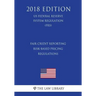 Fair Credit Reporting Risk-Based Pricing Regulations (US Federal Reserve System Regulation) (FRS) (2018 Edition)