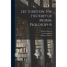 Lectures on the History of Moral Philosophy