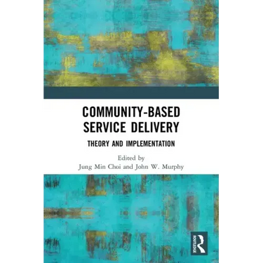 Community-Based Service Delivery: Theory and Implementation