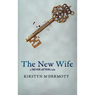 The New Wife: A Never Afters Tale