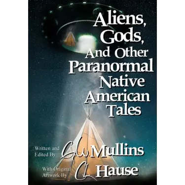 Aliens, Gods, and other Paranormal Native American Tales