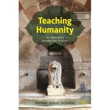 Teaching Humanity: An Alternative Introduction to Islam