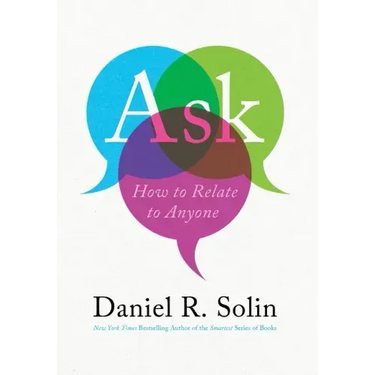 Ask: How to Relate to Anyone